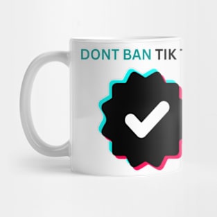 DONT BAN tiktok SAVE   keep  tiktok Mug